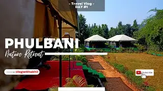 Phulbani Nature Retreat ! Day #1, Picnic Place in odisha.