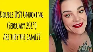 IPSY VS IPSY//FEBRUARY 2019