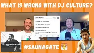 What is Wrong with DJ Culture? Jeremy Underground #Saunagate and Zac Efron