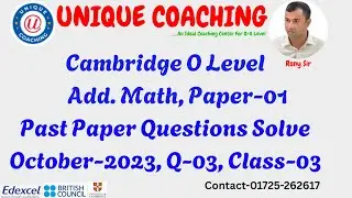 Cambridge O Level ADDITIONAL MATHEMATICS Paper-01, QP solve Oct/Nov 2023 @UNIQUECOACHING47 ​