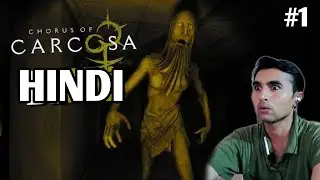 [HINDI] CHORUS OF CARCOSA GAMEPLAY EPISODE 1 HORROR HAUNTED BUILDING