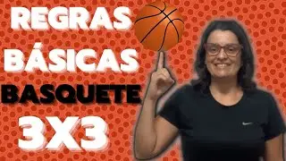 EDUCAÇÃO FÍSICA ESCOLAR: REGRAS BÁSICAS DO BASQUETE 3X3