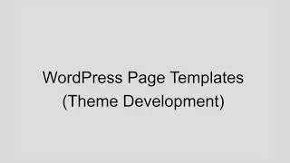 WordPress Page Templates - In this lesson we learn how to use page templates and conditional logic.
