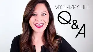Q&A with My Savvy Life!