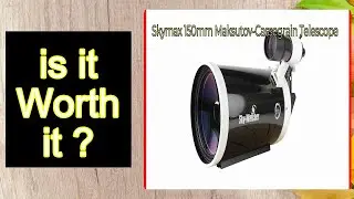 Skymax 150mm Maksutov-Cassegrain Telescope Features - Important Information