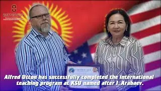 A.Utton has successfully completed the international teaching program at KSU named after I. Arabaev