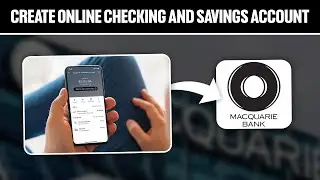 How To Create Macquarie Bank Online Checking And Saving Account 2025! (Full Tutorial)