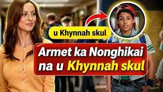 Armet ka nonghikai na u khynnah skul - Khasi Recaps Movie