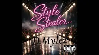 Style Stealer - D.Mylez (Prod. Poetry) [Official Music Video]