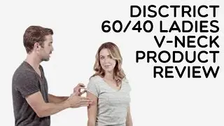 Custom Ladies District 60/40 V-Neck T-Shirt Product Review