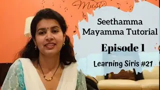 #27 How to sing and play Krithi Seethamma mayamma with swaras -Part1 | Sirisha Kotamraju