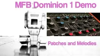 MFB Dominion 1 Demo 2: Patches and Melodies