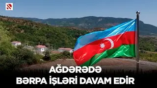 Ağdərədə bərpa işləri davam edir