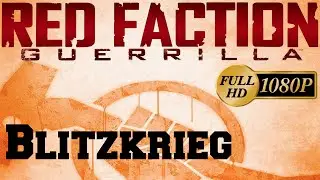 Red Faction Guerrilla - Blitzkrieg PC/HD [1080p]