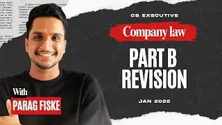 CS Executive  | COMPANY LAW | Part B Revision  | BY PARAG FISKE  | LIVE CLASS  2025🚀