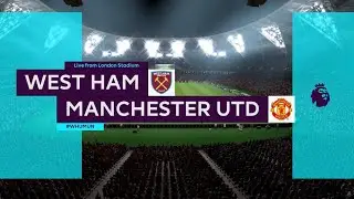West Ham United v Manchester United | WHUFC vs MUFC | London Stadium