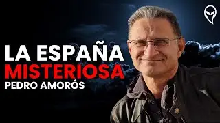 La Espa&ntilde;a Misteriosa con Pedro Amor&oacute;s | Fen&oacute;menos Extra&ntilde;os