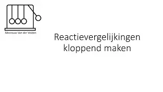 Kloppend maken van reactievergelijkingen