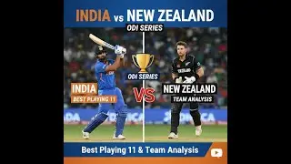 India vs New Zealand ODI Series | Best Playing 11 & Team Analysis