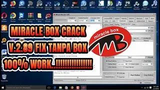 MIRACLE BOX CRACK 2019 VER.2.89 FIX TANPA BOX..!!!!