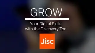 GROW Your Digital Skills with the Jisc Discovery Tool