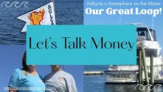ITS ALL ABOUT THE MONEY - America's Great Loop Budget Breakdown. How much does it cost? Part1 Ep. 36
