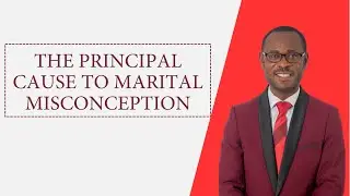 The Principal Cause To Marital Misconception | Know Yourself Gh |P S Kwofie