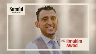 Ibrahim Awad: Sacrifice, Justice & Speaking Up | Sumud Podcast w/ Dr. Ed Hasan