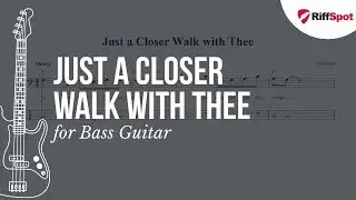 Just a Closer Walk with Thee Bass Guitar Tab