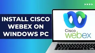 Download And Install Cisco WEBEX On Windows PC Or Laptop | WEBEX Meeting App (Updated)
