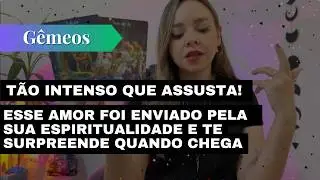 ❤️GÊMEOS✨TÃO INTENSO QUE ASSUSTA! ESSE AMOR FOI ENVIADO PELA ESPIRITUALIDADE E VAI TE SURPREENDER