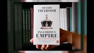 INGLORIOUS EMPIRE: WHAT THE BRITISH DID TO INDIA BY SHASHI THAROOR - AUDIOBOOK- CHAPTER 5, AND 6