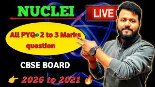 NUCLEI All  2 & 3 Marks PHYSICS CBSE BOARD  PYQ 2025,24 ,23,22,21 BY VIVEK SIR