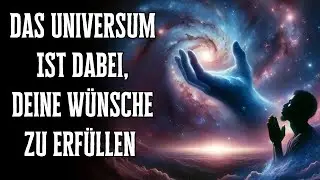 Zeichen, dass das Universum dabei ist, Deine Wünsche zu erfüllen!