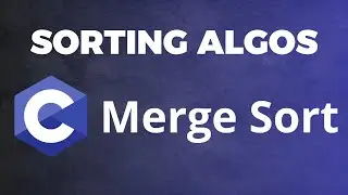 Sorting Algorithms Explained: MergeSort (Coding Along in C)