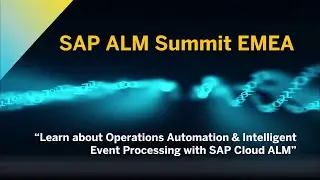 Learn about Operations Automation & Intelligent Event Processing with SAP Cloud ALM