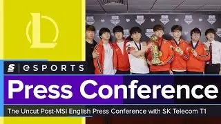 SK Telecom T1's Post-MSI English Press Conference