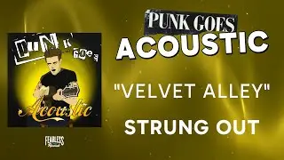 Strung Out - Velvet Alley (Official Audio) - from Punk Goes Acoustic