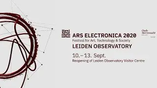 Ars Electronica Festival 2020 - Old Observatory Leiden - Day 2