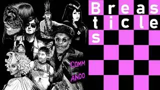 COMMANDO - Breasticles (Official Artwork Video)