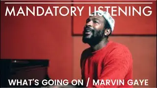 What's Going On by Marvin Gaye | MANDATORY LISTENING (Episode 10)
