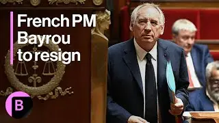 Political Upheaval in France as PM Bayrou Is Stepping Down