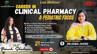 Career in Clinical Pharmacy | A Pediatric Focus | Dr. Saba Javed | Live Webinar by MEDWEB
