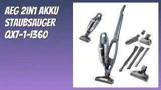 BEWERTUNG (2026): AEG 2in1 Akku Staubsauger QX7-1-I360. Infos