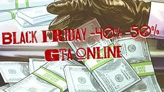 РАСПРОДАЖА: ЧЕРНАЯ ПЯТНИЦА! ГТА Онлайн! GTA ONLINE! Black Friday!