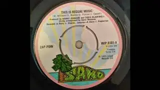 Zap Pow &lrm;&ndash; This Is Reggae Music (Island Records) 1973