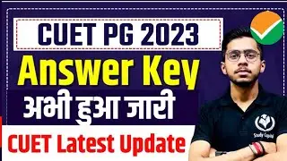 CUET PG Answer key Release 2023।। CUET PG Answer key Update 2023। CUET PG Answer key download 2023