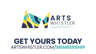 Arts Whistler Membership Get Yours Today