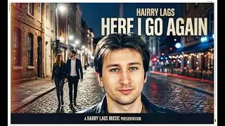 Here I Go Again &ndash; (Dorsey Burnette Cover | Harry Lags Music Video)