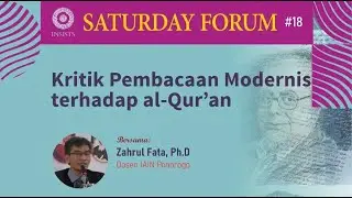 INSAF #18 Kritik Pembacaan Modernis terhadap Al-Qur'an - Zahrul Fata, Ph.D